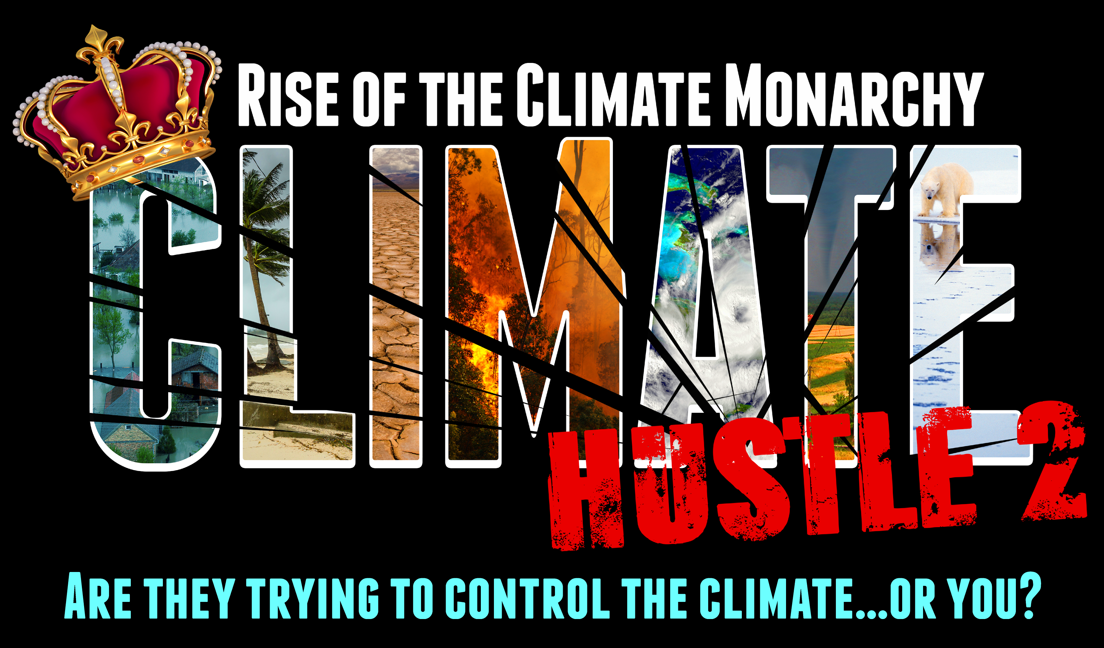 Climate Hustle 2: Rise of the Climate Monarchy